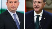 Радев към Ердоган: Турция е добър съсед много важен партньор