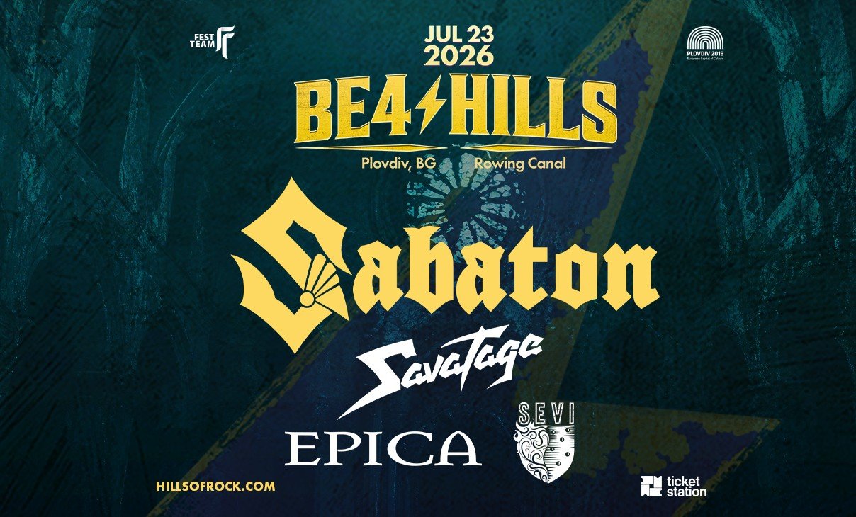 Be4 HILLS със Sabaton, Savatage, Epica и Sevi завладява Пловдив